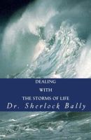Dealing With The Storms Of Life Book