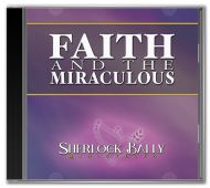 Faith And The Miraculous