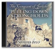 The Conquest Of Jericho: Pulling Down Strongholds